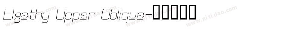 Elgethy Upper Oblique字体转换